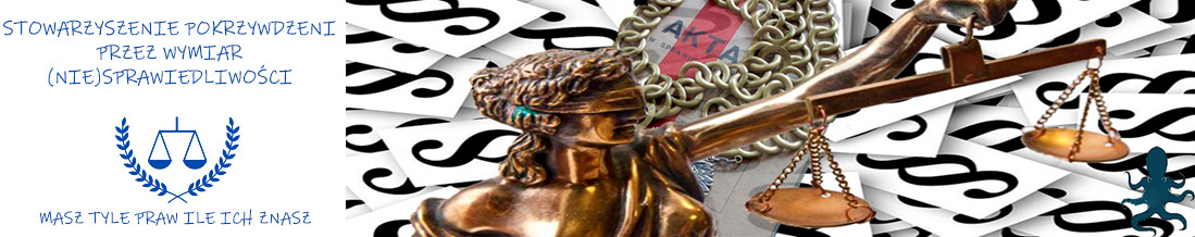 Stowarzyszenie  Pokrzywdzeni przez Wymiar (nie)Sprawiedliwośi